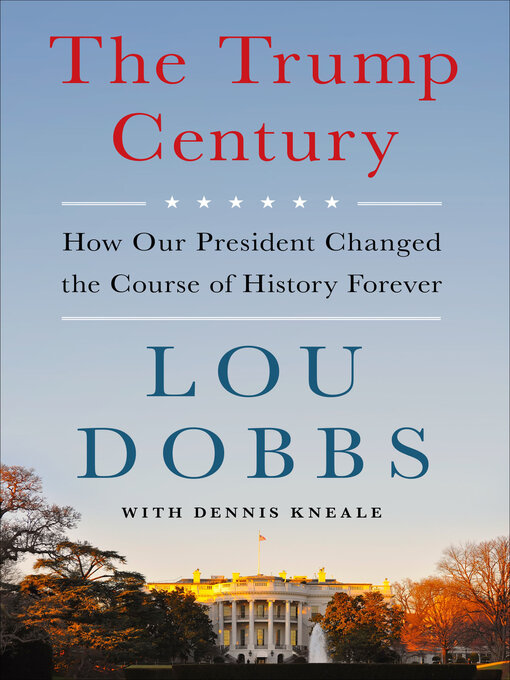 Title details for The Trump Century by Lou Dobbs - Available